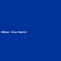 K&uuml;hner Glas-Mantel