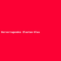 Hervorragendes Elastan-Glas