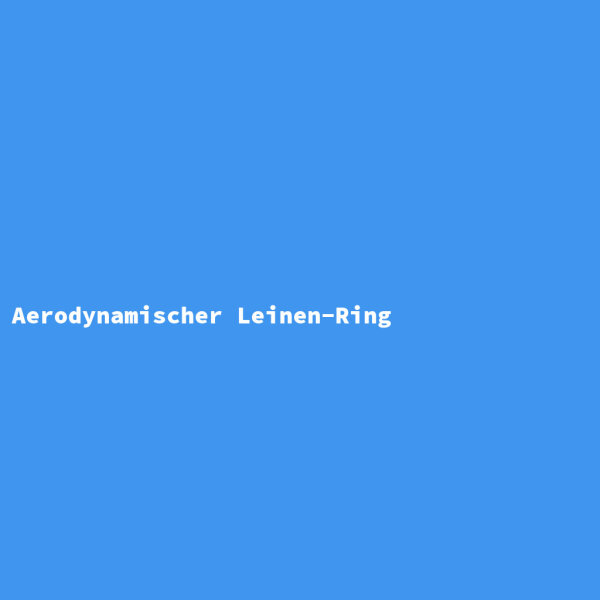 Aerodynamischer Leinen-Ring