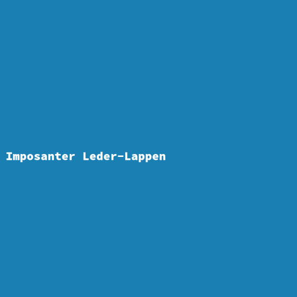 Imposanter Leder-Lappen